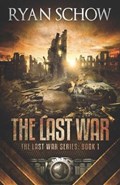 The Last War: A Post-Apocalyptic EMP Survivor Thriller | Ryan Schow | 