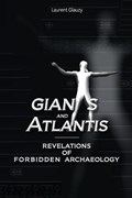Giants and Atlantis: Revelations of Forbidden Archaeology | Robin De Ruiter | 