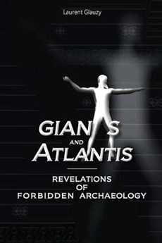 Giants and Atlantis: Revelations of Forbidden Archaeology