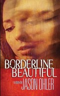 Borderline Beautiful | Dr Jason Ohler | 