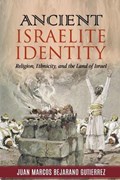 Ancient Israelite Identity | Juan Marcos Bejarano Gutierrez | 