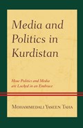 Media and Politics in Kurdistan | Mohammedali Yaseen Taha | 