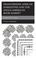 Francophone African Narratives and the Anglo-American Book Market | Vivan Steemers | 