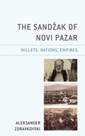 The Sandzak of Novi Pazar | Aleksander Zdravkovski | 
