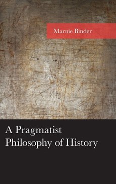 A Pragmatist Philosophy of History