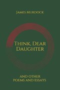 Think, Dear Daughter | James Murdock | 