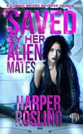 Saved by Her Alien Mates | Harper Rosling | 