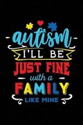 Autism I'll Be Just Fine with a Family Like Mine | Spectrum Stationery | 