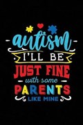 Autism I'll Be Just Fine with Some Parents Like Mine | Spectrum Stationery | 