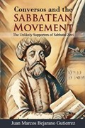 Conversos and the Sabbatean Movement | Juan Marcos Bejarano Gutierrez | 