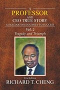 A Professor and Ceo True Story | RichardT Cheng | 