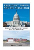 President Trump and My Neighbor | Arliss Coats | 