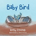 Baby Bird | Kathy Storms | 