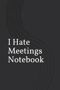 I Hate Meetings Notebook | Kany Books | 
