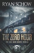 The Zero Hour: A Post-Apocalyptic EMP Survivor Thriller | Ryan Schow | 