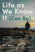 Life As We Know It (Can Be) | Bill Weir | 