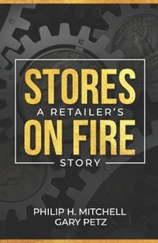 Stores on Fire: A Retailer's Story