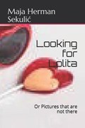 Looking for Lolita | Maja Herman Sekulic | 