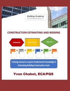 Construction Estimating and Bidding: Training manual to acquire fundamental knowledge in estimating building construction costs