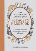 The Hedgerow Apothecary Forager's Handbook | Christine Iverson | 