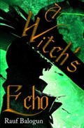 A Witch's Echo | Rauf Balogun | 