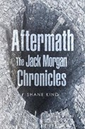 Aftermath: The Jack Morgan Chronicles | Shane Kind | 