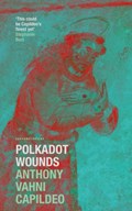 Polkadot Wounds | Anthony Vahni Capildeo | 