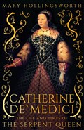 Catherine de' Medici | Mary Hollingsworth | 