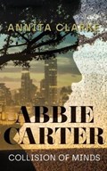 Abbie Carter: Collision of Minds | Annita Clarke | 