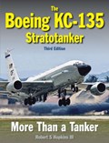 The Boeing KC-135 Stratotanker | Robert (Author) Hopkins Iii | 