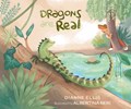Dragons Are Real | Dianne Ellis | 
