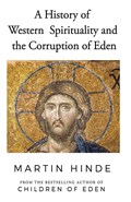 A History of Western Spirituality, and The Corruption of Eden | Martin Hinde | 