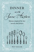 Dinner with Jane Austen | Pen Vogler | 
