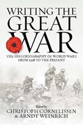 Writing the Great War | Christoph Cornelissen ; Arndt Weinrich | 