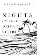 Nights on that Distant Shore | Mehmet Karanfil | 