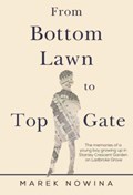 From Bottom Lawn To Top Gate | Marek Nowina | 