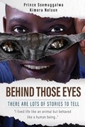 Behind Those Eyes-There Are Lots Of Stories To Tell | Prince Ssemuggalwa Kimera Nelson | 