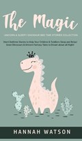 The Magic Unicorn & Sleepy Dinosaur - Bed Time Stories Collection | Hannah Watson | 