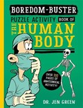 Boredom Buster: A Puzzle Activity Book of the Human Body | Dr Jen Green | 