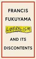 Liberalism and Its Discontents | Francis Fukuyama | 