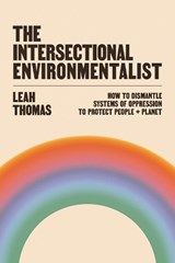 The Intersectional Environmentalist | Leah Thomas | 9781800812857