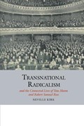 Transnational Radicalism and the Connected Lives of Tom Mann and Robert Samuel Ross | Neville Kirk | 