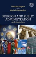 Religion and Public Administration | Edoardo Ongaro ; Michele Tantardini | 