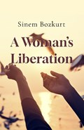 A Woman's Liberation | Sinem Bozkurt | 