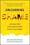 Unlearning Shame | Devon Price | 