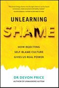 Unlearning Shame | Devon Price | 