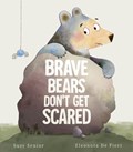 Brave Bears Don't Get Scared | Suzy Senior | 