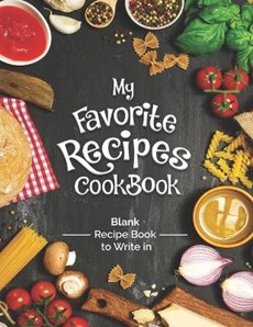 My Favorite Recipes Cookbook Blank Recipe Book To Write In