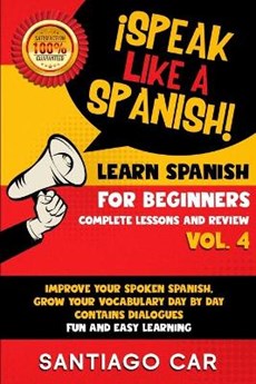 Learn Spanish for Beginners Vol 4 Complete Lessons and Review