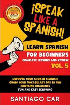 Learn Spanish for Beginners Vol 5 Complete Lessons and Review
